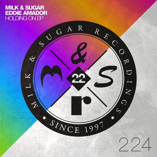Milk & Sugar, Eddie Amador – Holding on EP [MSR224]